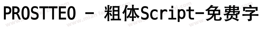PROSTTEO - 粗体Script字体转换